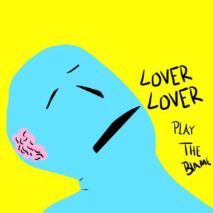 Play The Blame - Lover Lover