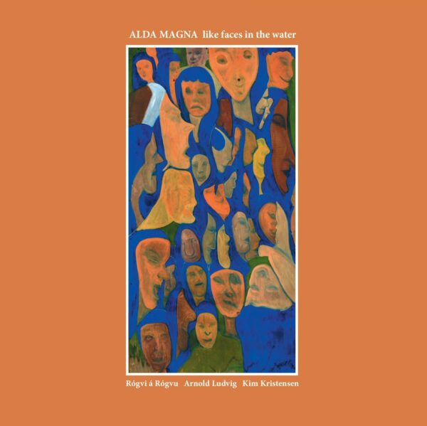 Like Faces in the Water - Alda Magna