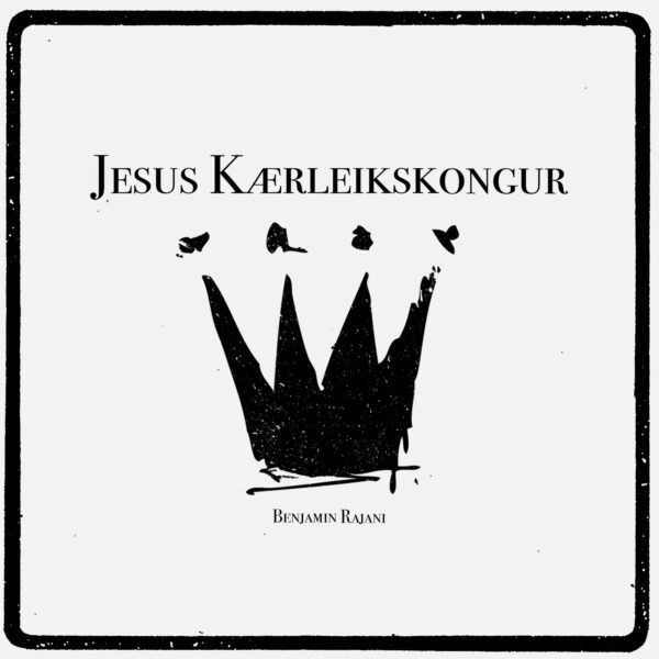 Jesus Kærleikskongur - Benjamin Rajani