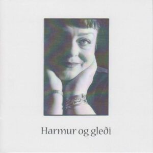 Harmur og gleði - Berghild Poulsen