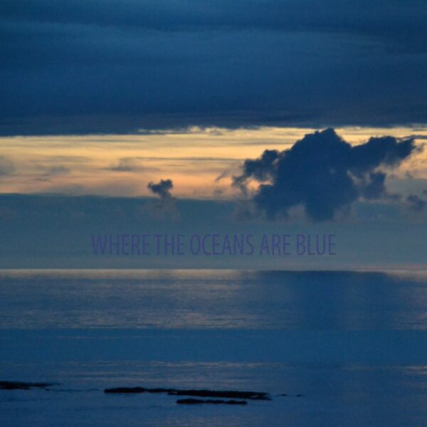 Where The Oceans Are Blue - Bárður Johannesen