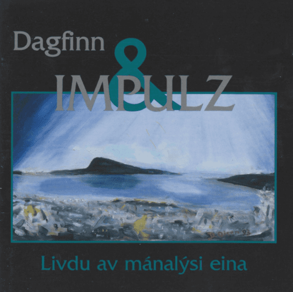 Livdu av mánalýsi eina - Dagfinn & Impulz