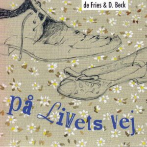 På livets vej - de Fries & D. Beck