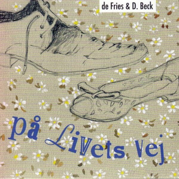 På livets vej - de Fries & D. Beck
