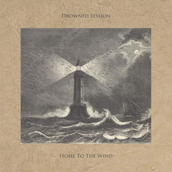 Home to the wind - Drowned Session