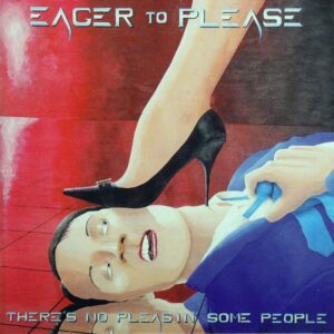 There's No Pleasin' Some People - Eager to Please