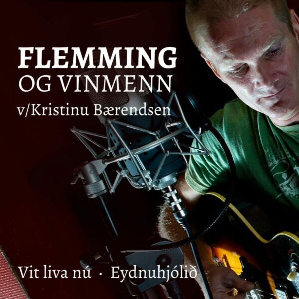 Vit liva nú / Eydnuhjólið - Flemming og Vinmenn