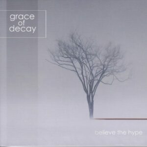 Believe the Hype - Grace of Decay