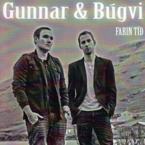 Farin tíð - Gunnar & Búgvi