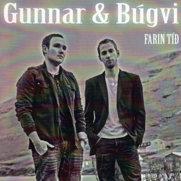 Farin tíð - Gunnar & Búgvi