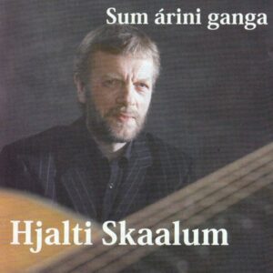 Sum árini ganga - Hjalti Skaalum