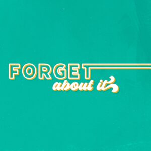 Forget About It - Funksjon