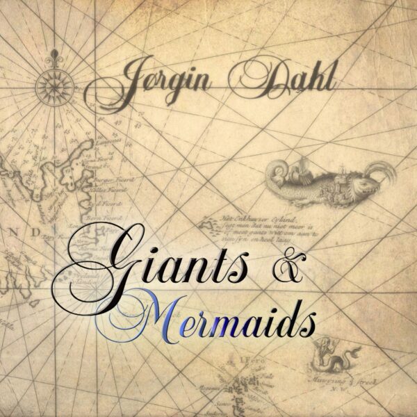 Giants & Mermaids - Jørgin Dahl