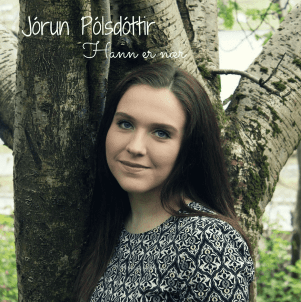 Hann Er Nær - Jórun Pólsdóttir