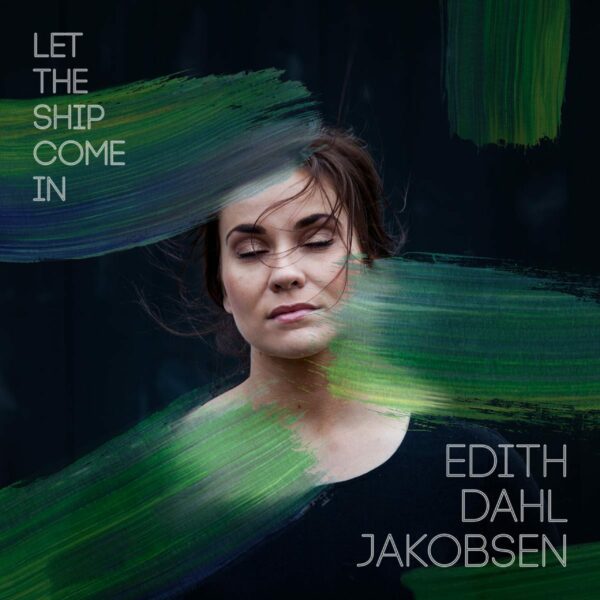 Let The Ship Come In - Edith Dahl Jakobsen