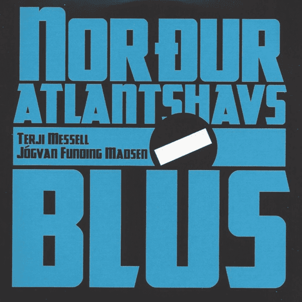 Norður Atlantshavs Blús - Terji Messel & Jógvan Madsen