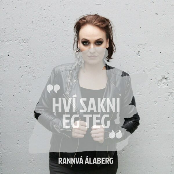Hví Sakni Eg Teg? - Rannvá Álaberg