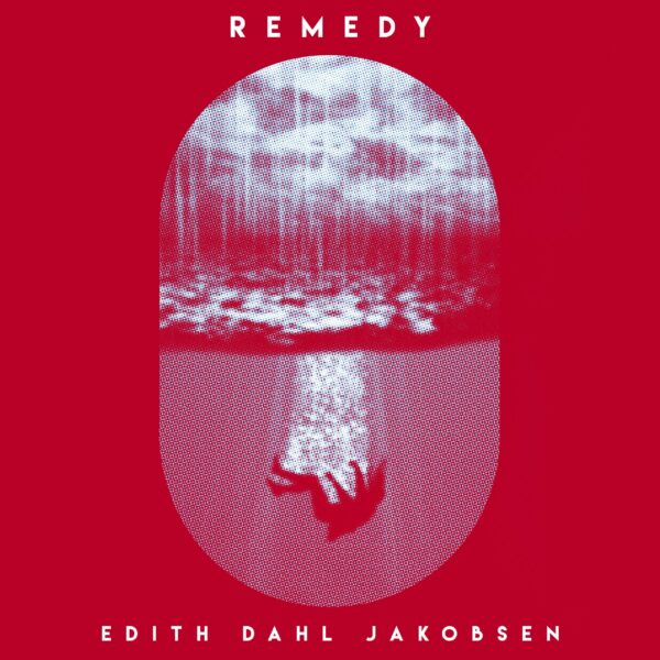 Remedy - Edith Dahl Jakobsen