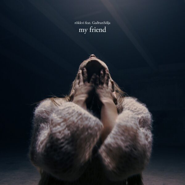 My Friend - Røkkvi