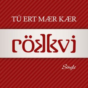 Tú ert mær kær - Røkkvi
