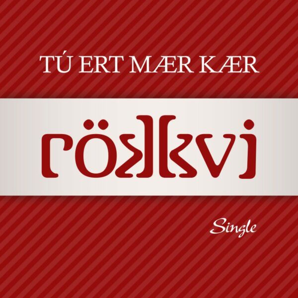 Tú ert mær kær - Røkkvi