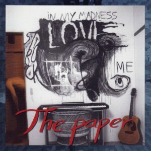 In My Madness Love Struck Me - the Paper