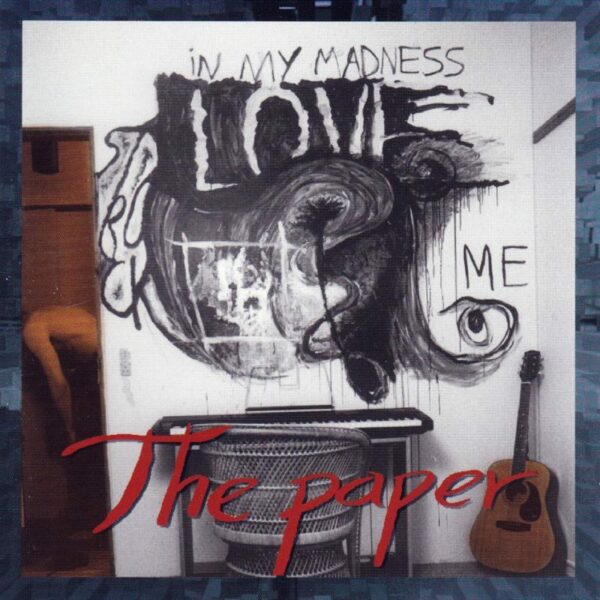 In My Madness Love Struck Me - the Paper