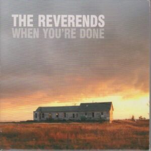 When You're Done - The Reverends