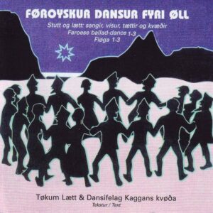 Føroyskur Dansur Fyri Øll - Tøkum Lætt & Dansifelag Kaggans
