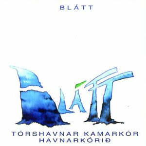 Blátt - Tórshavnar Kamarkór & Havnarkórið
