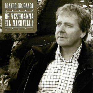 Úr Vestmanna til Nashville - Ólavur Højgaard