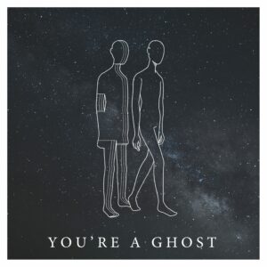 You're A Ghost - HORRSE