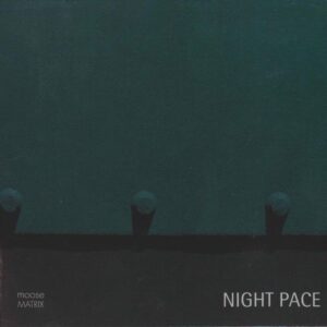 Night Pace - moose MATRIX