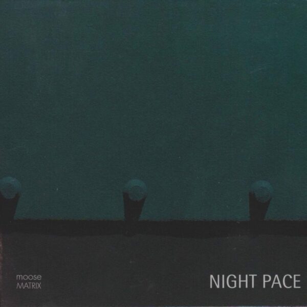 Night Pace - moose MATRIX