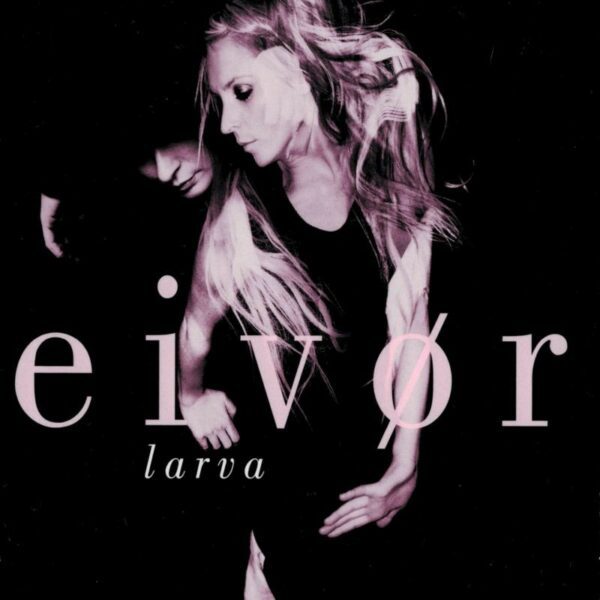 Larva - Eivør