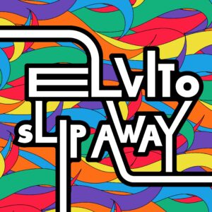 Slip Away - Elvito