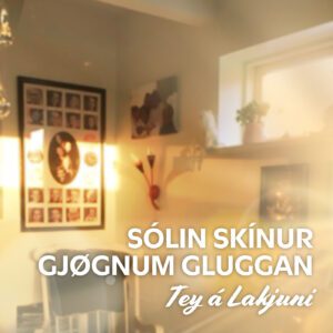 Sólin skínur gjøgnum gluggan - Bárður á Lakjuni