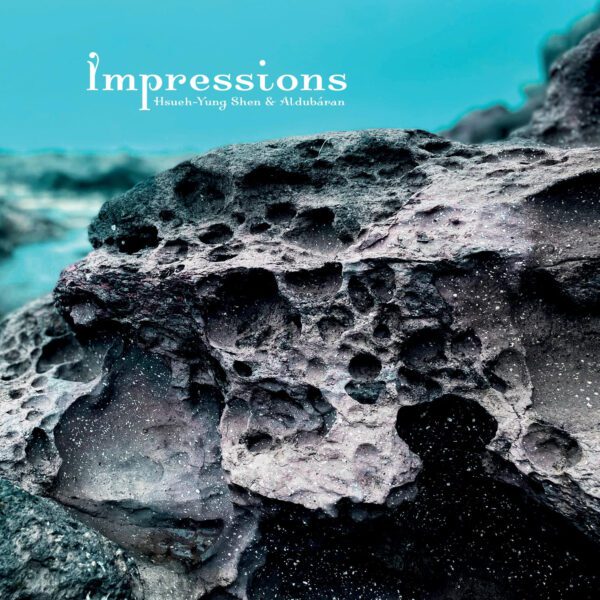Impressions - Aldubáran & Hsueh-Yung Shen