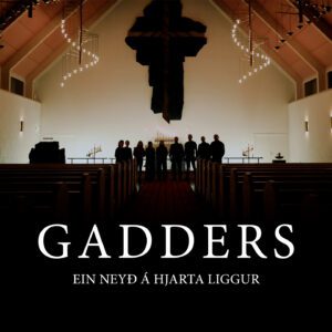 Ein neyð á hjarta liggur - Gadders