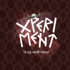 Tá eg verði stórur - Xperiment