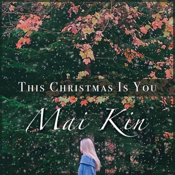This Christmas is You - Mai Kin