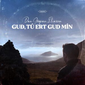 Guð, tú ert gud mín - Dan Jógvan Eliassen