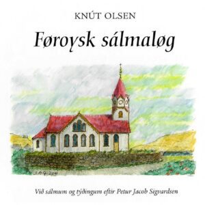 Føroysk sálmaløg - Knút Olsen og Petur Jacob Sigvardsen