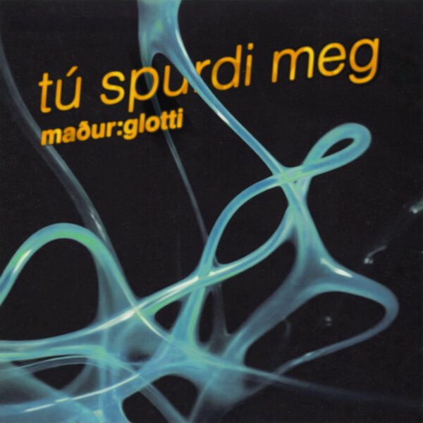 Tú spurdi meg - maður:glotti