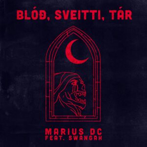 Blóð, Sveitta, Tár - Marius DC, Swangah