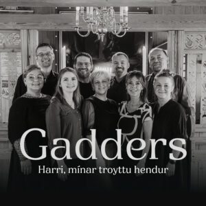 Harri, mínar troyttu hendur - Gadders